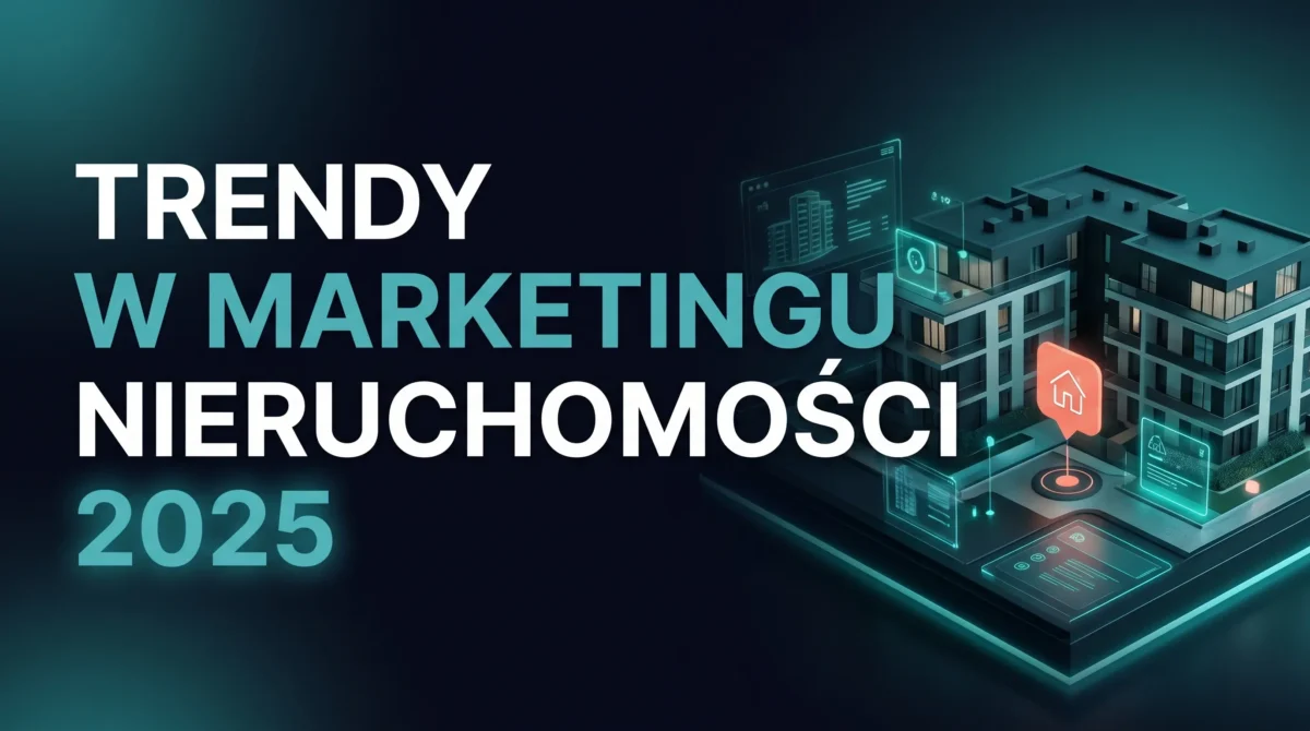trendy marketing nieruchomości